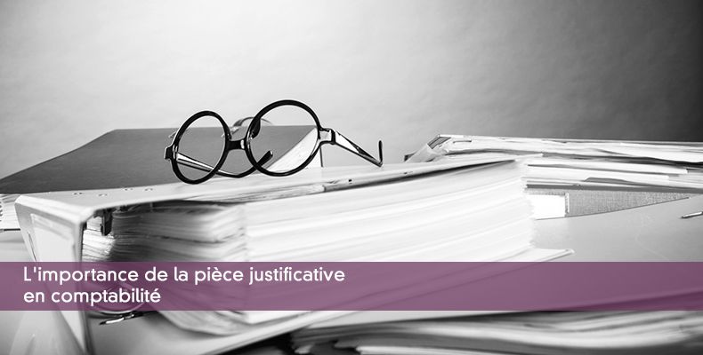 L'importance de la pice justificative en comptabilit