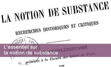 L'essentiel sur la notion de substance