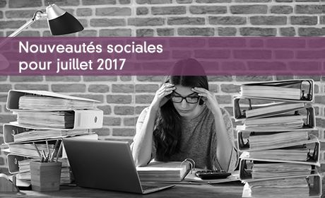 Nouveautés sociales pour juillet 2017