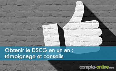 Obtenir le DSCG en un an : témoignage et conseils