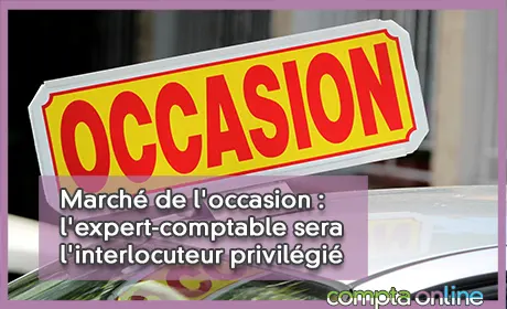 March de l'occasion : l'expert-comptable sera l'interlocuteur privilgi