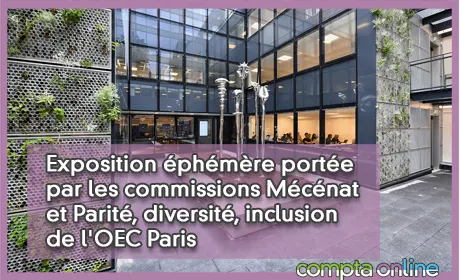 Exposition éphémère portée par les commissions Mécénat et Parité, diversité, inclusion de l'OEC Paris