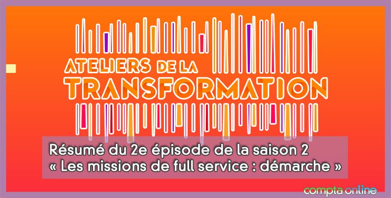 Résumé du 2e épisode de la saison 2 « Les missions de full service : démarche »