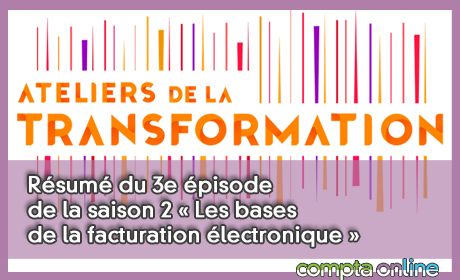 Rsum du 3e pisode de la saison 2  Les bases de la facturation lectronique 