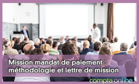 Mission mandat de paiement : mthodologie et lettre de mission