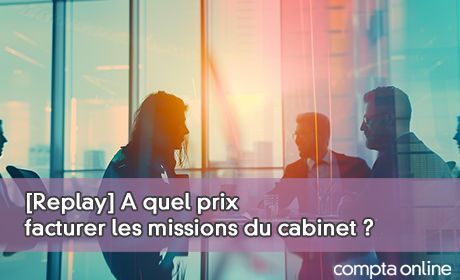 [Replay] A quel prix facturer les missions du cabinet ?