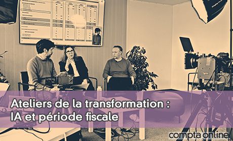 Ateliers de la transformation : IA et priode fiscale