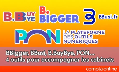 BBigger, BBusi, B.BuyBye, PON… 4 outils pour accompagner les cabinets