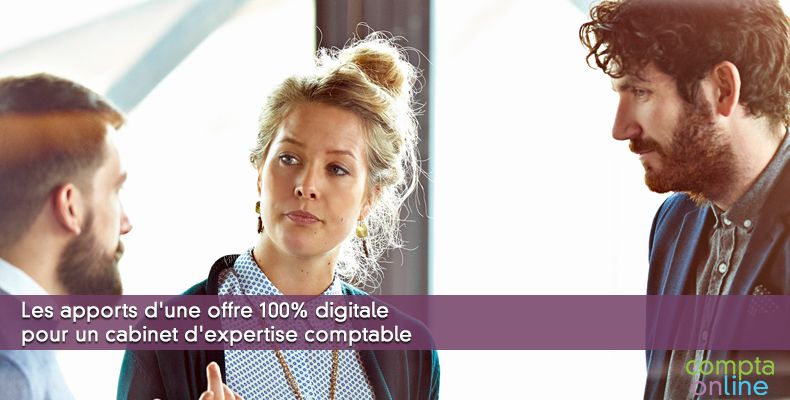 Les apports d'une offre 100% digitale pour un cabinet d'expertise comptable