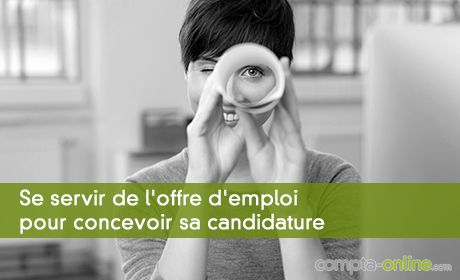 Se servir de l'offre d'emploi pour concevoir sa candidature