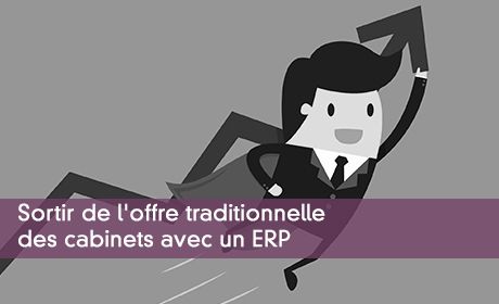 Sortir de l'offre traditionnelle des cabinets avec un ERP
