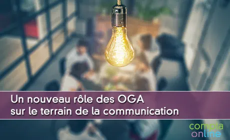 Tribune de Serge Heripel pour un nouveau rôle des OGA sur le terrain de la communication