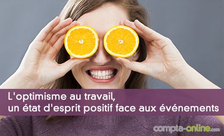 L'optimisme au travail, un état d'esprit positif face aux événements