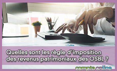 Quelles sont les rgle d'imposition des revenus patrimoniaux des OSBL ?