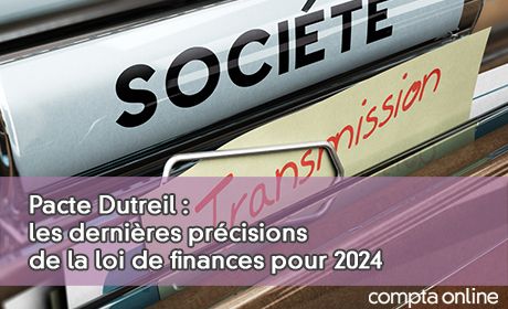 Pacte Dutreil : les dernires prcisions de la loi de finances pour 2024