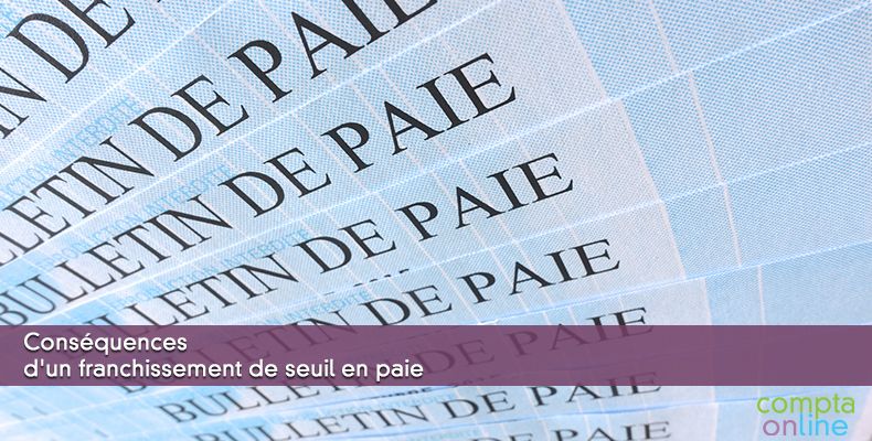 Consquences d'un franchissement de seuil en paie