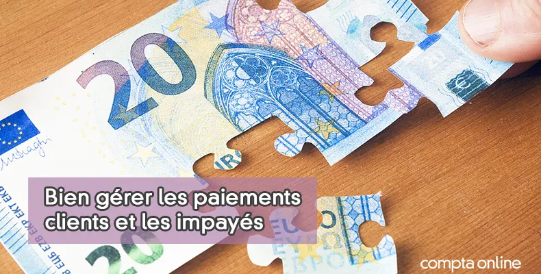 Gestion du poste client : optimiser les encaissements et les impayés