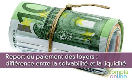 Report du paiement des loyers : diffrence entre la solvabilit et la liquidit