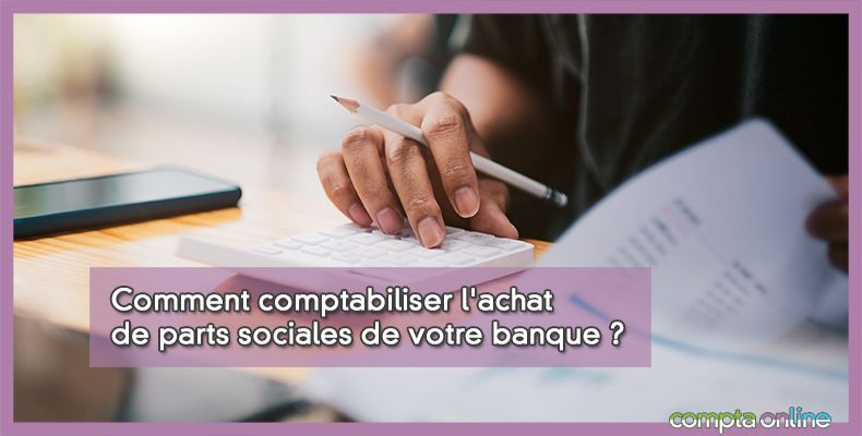 Comptabilisation des parts sociales