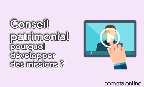 Conseil patrimonial : pourquoi dvelopper des missions ?