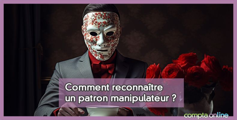 Comment reconnaître un patron manipulateur ?