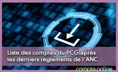 Liste des comptes du PCG aprs les derniers rglements de l'ANC