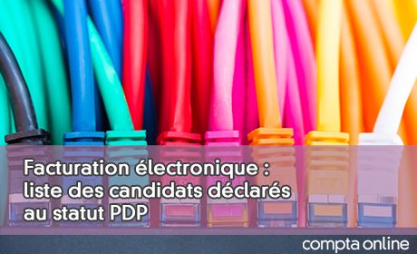 Facturation lectronique : liste des candidats dclars au statut PDP