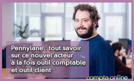 Pennylane : tout savoir sur ce nouvel acteur  la fois outil comptable et outil client