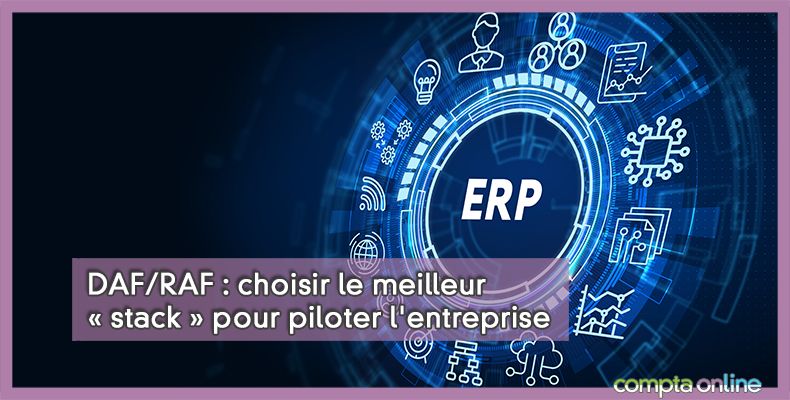DAF/RAF : choisir le meilleur « stack » pour piloter l'entreprise