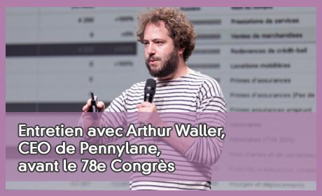Entretien avec Arthur Waller, CEO de Pennylane, avant le 78e Congrs