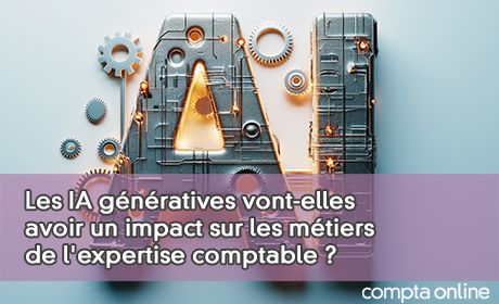 Les IA gnratives vont-elles avoir un impact sur les mtiers de l'expertise comptable ?
