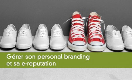 Gérer son personal branding et sa e-reputation