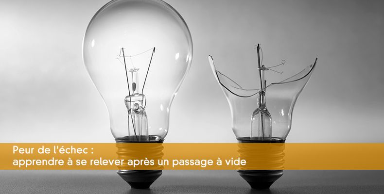 Peur de l'échec : apprendre à se relever après un passage à vide