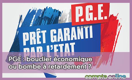PGE : bouclier conomique ou bombe retardement ?