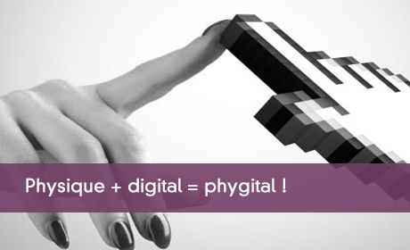 Physique et digital donnent le phygital !