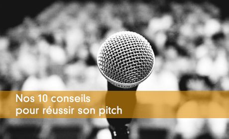 10 conseils pour réussir son pitch