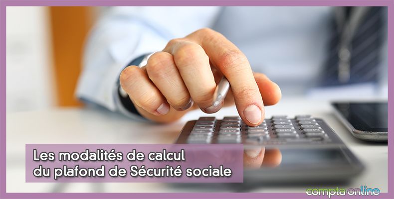 Calcul plafond de sécurité sociale