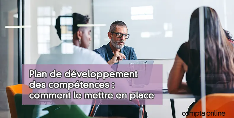 Plan de développement des compétences : comment le mettre en place