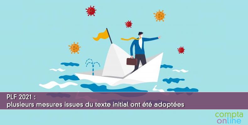 PLF 2021 : plusieurs mesures issues du texte initial ont été adoptées