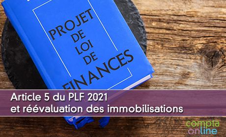 Article 5 du PLF 2021 et rvaluation des immobilisations