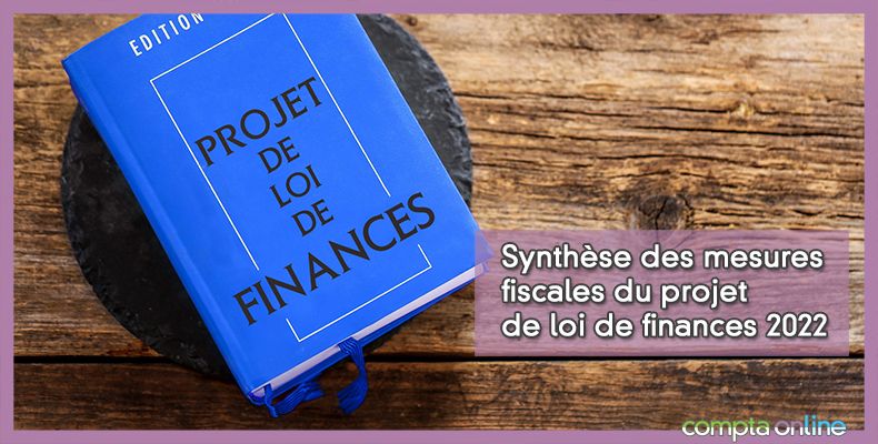 Synthèse des mesures fiscales du projet de loi de finances 2022