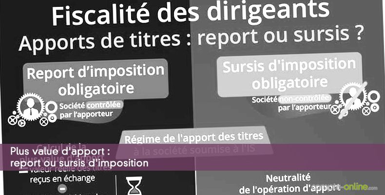 Plus value d'apport : report ou sursis d'imposition