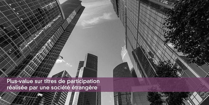 Plus-value sur titres de participation réalisée par une société étrangère