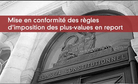Mise en conformité des règles d'imposition des plus-values en report