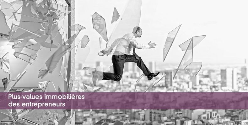 Plus-values immobilières des entrepreneurs