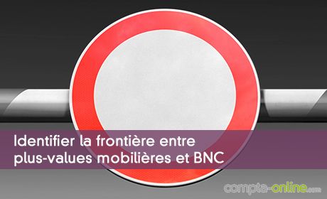 Identifier la frontière entre plus-values mobilières et BNC