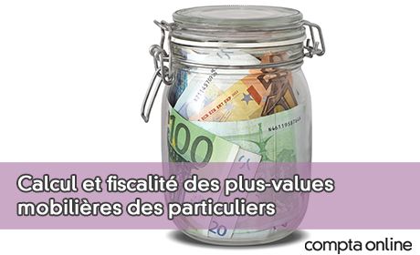 Calcul et fiscalit des plus-values mobilires des particuliers