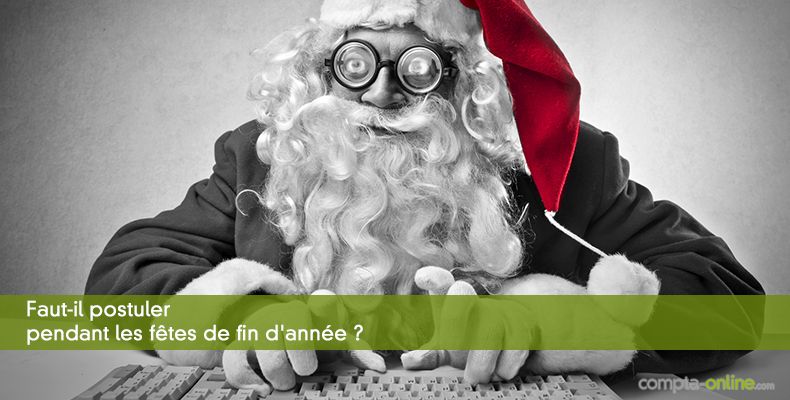 Faut-il postuler pendant les fêtes de fin d'année ?