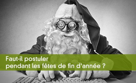 Faut-il postuler pendant les fêtes de fin d'année ?