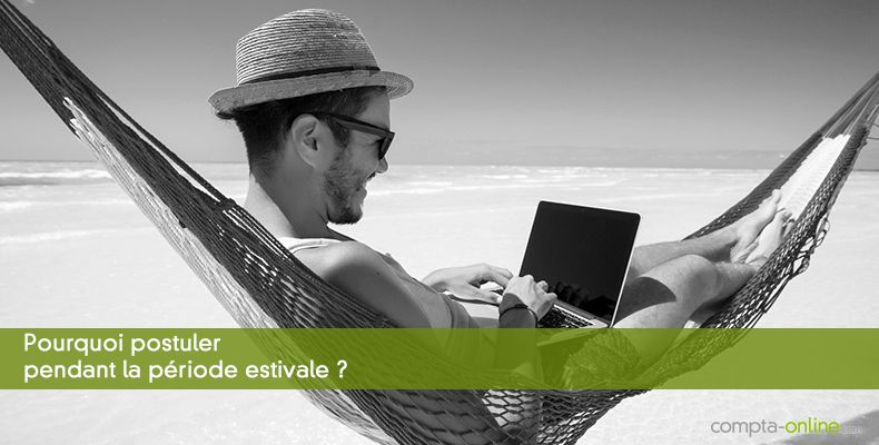 Pourquoi postuler pendant la période estivale ?
